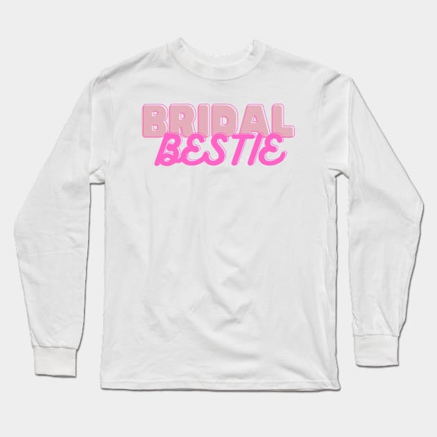 Bridesmaid Bridal Bestie Design Bachelorette aparty Long Sleeve T-Shirt by S0CalStudios